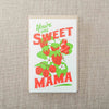 You're One Sweet Mama Greeting Card
