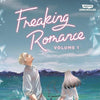 Freaking Romance Volume One: A WEBTOON Unscrolled Graphic Novel