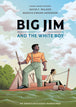 BIG JIM AND THE WHITE BOY TP cover image