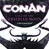 CONAN CULT OF THE OBSIDIAN MOON PROSE NOVEL HC cover image