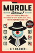 Murdle: Volume 1: 100 Elementary to Impossible Mysteries to Solve Using Logic, Skill, and the Power of Deduction (Murdle #1)