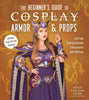 Beginner's Guide To Cosplay Armor & Props