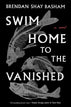Swim Home to the Vanished: A Novel