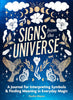 Signs from the Universe: A Journal for Interpreting Symbols and Finding Meaning in Everyday Magic
