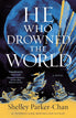 He Who Drowned the World: A Novel (The Radiant Emperor Duology, 2)