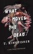 What Moves the Dead (Sworn Soldier, 1) (Paperback)