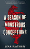 A Season of Monstrous Conceptions