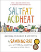 Salt, Fat, Acid, Heat: Mastering the Elements of Good Cooking