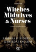 Witches, Midwives, and Nurses: A History of Women Healers