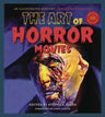 Art Of Horror Movies Illustrated Hist Hardcover