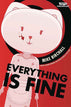 Everything Is Fine Hardcover Graphic Novel Volume 01