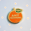 Pronoun Orange Pin any pronouns