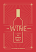 The Essential Wine Book: A Modern Guide to the Changing World of Wine