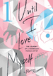 Until I Love Myself Graphic Novel Volume 01 The Journey of a Nonbinary Manga Artist
