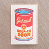 Get Well Souper Soon Card
