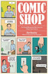 Comic Shop Retail Mavericks Who Gave Us New Geek Culture