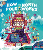 How North Pole Works Hardcover