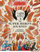 Super Heros Journey Hardcover Graphic Novel