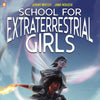 School For Extraterrestrial Girls Graphic Novel Volume 02 Girls Take Fligh
