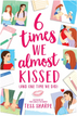 6 Times We Almost Kissed (and One Time We Did)