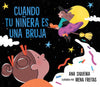 Cuando Tu Niñera Es Una Bruja (If Your Babysitter Is a Bruja Spanish Edition)