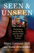 Seen and Unseen: Technology, Social Media, and the Fight for Racial Justice (Paperback)