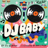 DJ Baby Board Book