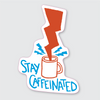 Stay Caffeinated Coffee Sticker