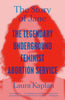 The Story of Jane: The Legendary Underground Feminist Abortion Service (Paperback)