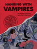 Hanging with Vampires: A Totally Factual Field Guide to the Supernatural