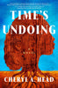 Time's Undoing: A Novel