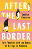 After the Last Border: Two Families and the Story of Refuge in America (Paperback)
