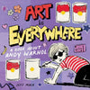 Art Is Everywhere: A Book About Andy Warhol