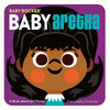 Baby Aretha: A Book about Girl Power (Baby Rocker Series) Board Book