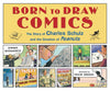 Born To Draw Comics Story Charles Schulz Hardcover