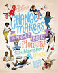 Change-Makers: The Pin-Up Book of Pioneers, Troublemakers & Radicals