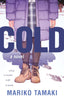 Cold: A Novel