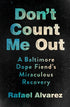 Don't Count Me Out: A Baltimore Dope Fiend's Miraculous Recovery *signed*