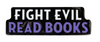 Fight Evil, Read Books Enamel Pin