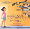 Hasta que alguien me escuche: Una historia sobre las fronteras, la familia y la misión de una niña (Spanish Edition)