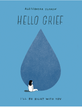Hello Grief: I'll Be Right with You
