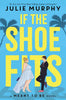 If the Shoe Fits: A Meant to Be Novel (Paperback)