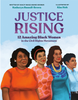 Justice Rising: 12 Amazing Black Women in the Civil Rights Movement