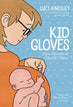 Kid Gloves Nine Months Of Careful Chaos Graphic Novel