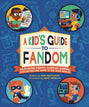 Kids Guide To Fandom Softcover