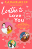 Loathe to Love You (Hardcover)