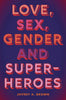 Love Sex Gender & Superheroes Softcover