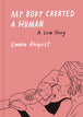 My Body Created A Human A Love Story Graphic Novel