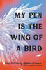 My Pen Is the Wing of a Bird: New Fiction by Afghan Women