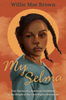 My Selma: True Stories of a Southern Childhood at the Height of the Civil Rights Movement